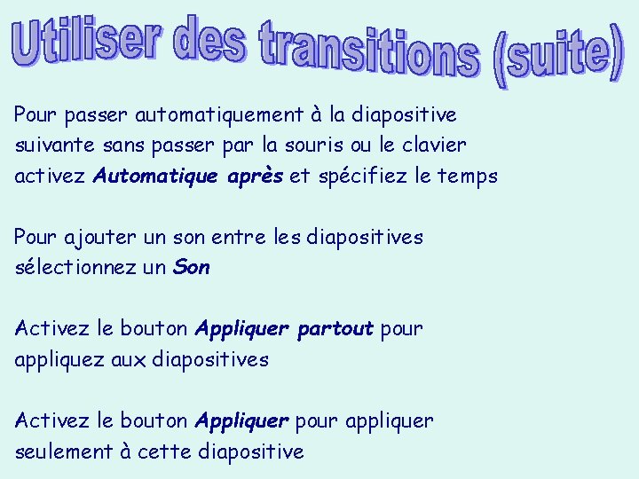 Pour passer automatiquement à la diapositive suivante sans passer par la souris ou le