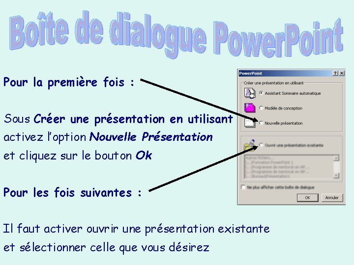 Pour la première fois : Sous Créer une présentation en utilisant activez l’option Nouvelle