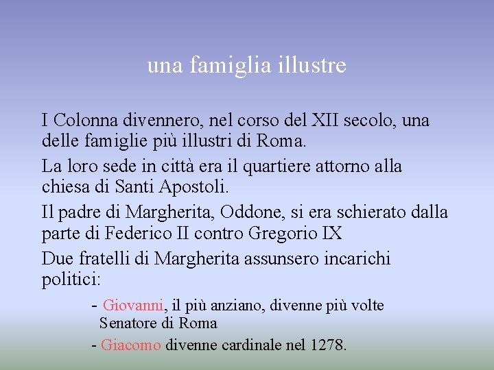 una famiglia illustre I Colonna divennero, nel corso del XII secolo, una delle famiglie