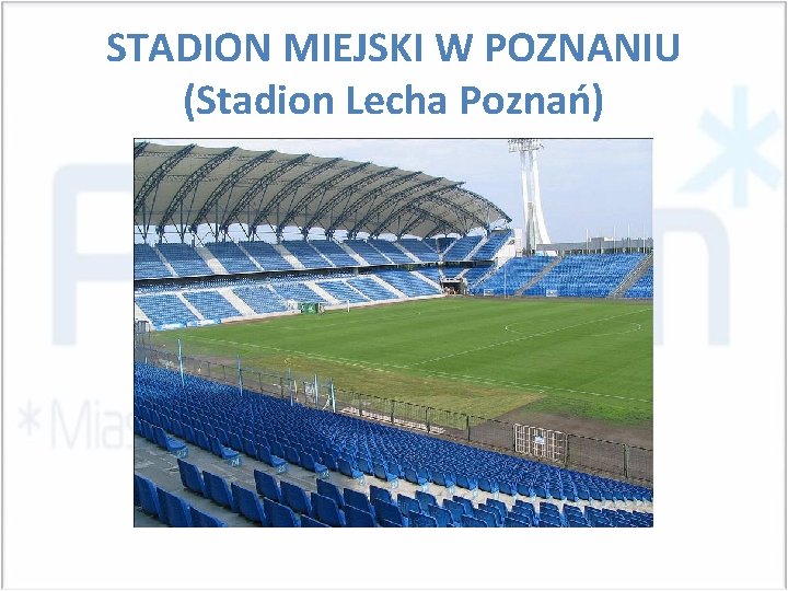 STADION MIEJSKI W POZNANIU (Stadion Lecha Poznań) 