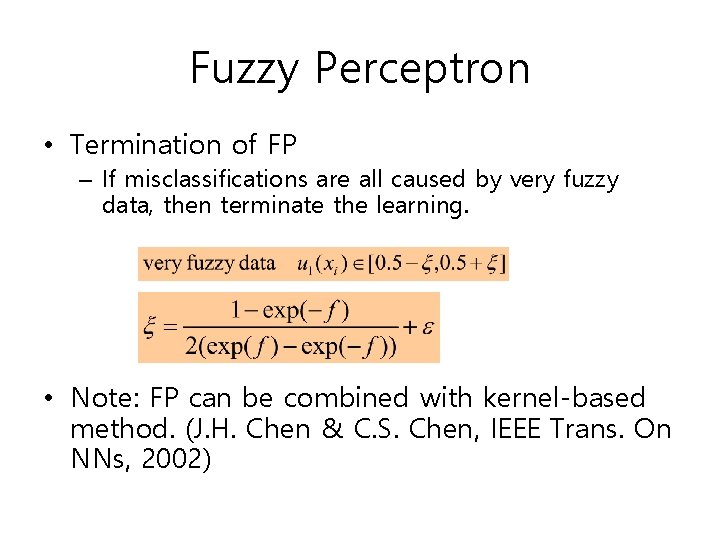 Fuzzy Perceptron • Termination of FP – If misclassifications are all caused by very