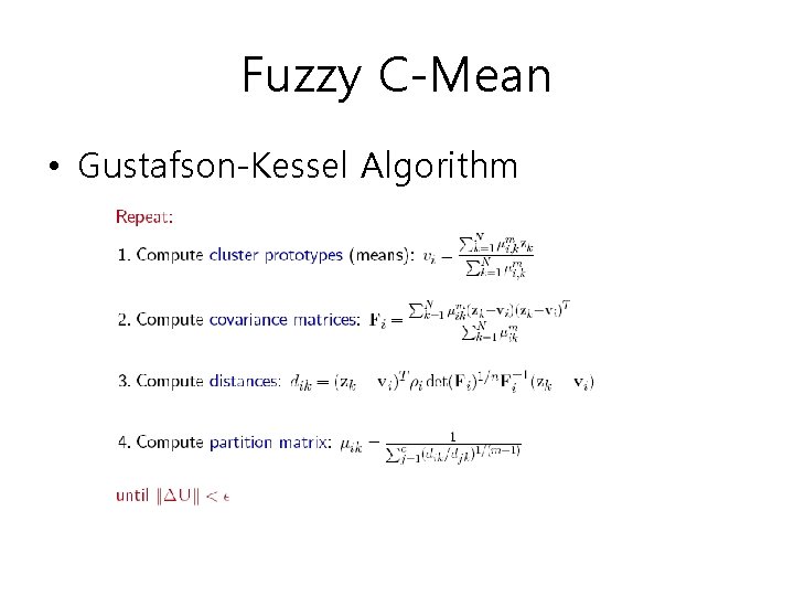 Fuzzy C-Mean • Gustafson-Kessel Algorithm 
