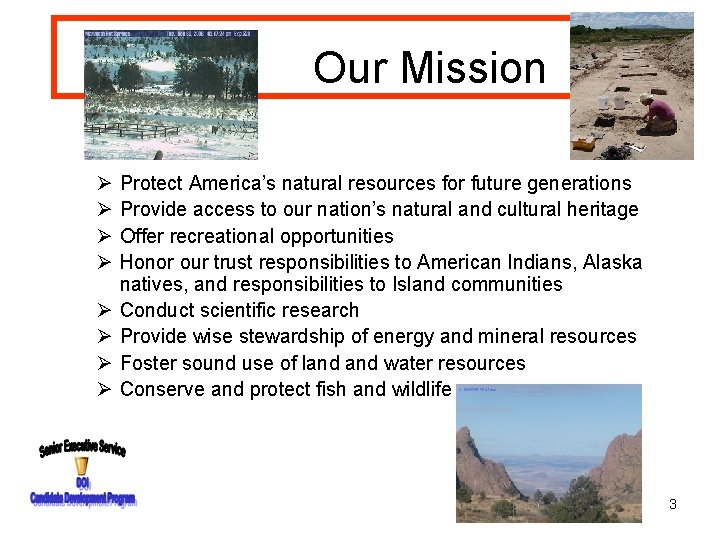 Our Mission Ø Ø Ø Ø Protect America’s natural resources for future generations Provide