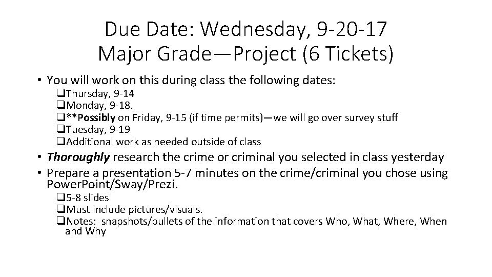 Due Date: Wednesday, 9 -20 -17 Major Grade—Project (6 Tickets) • You will work