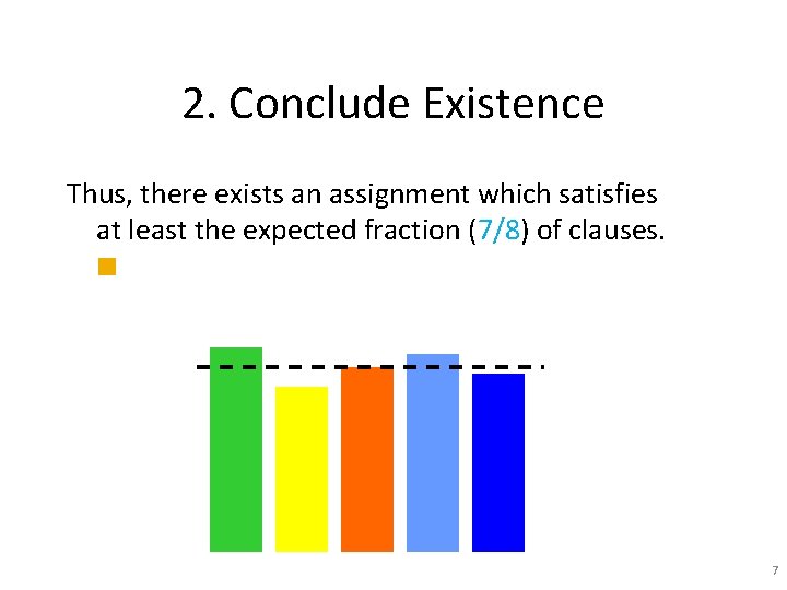 2. Conclude Existence Thus, there exists an assignment which satisfies at least the expected