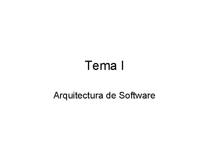 Tema I Arquitectura de Software 