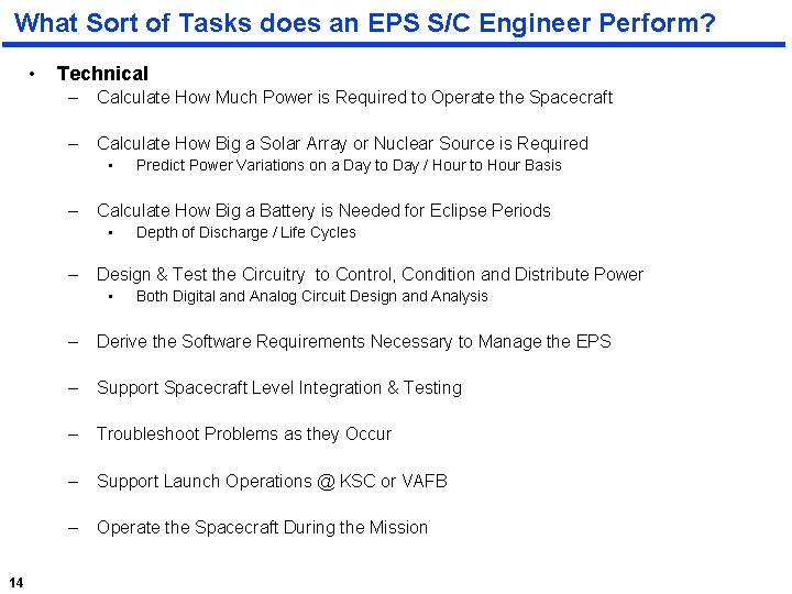 What Sort of Tasks does an EPS S/C Engineer Perform? • Technical – Calculate
