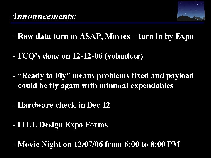 Announcements: - Raw data turn in ASAP, Movies – turn in by Expo -