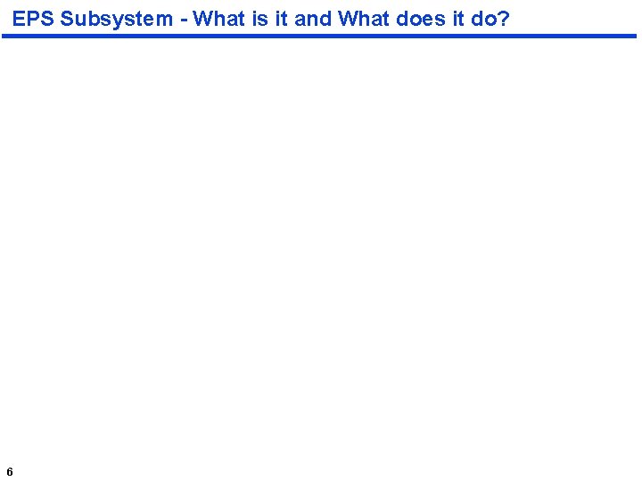 EPS Subsystem - What is it and What does it do? 6 