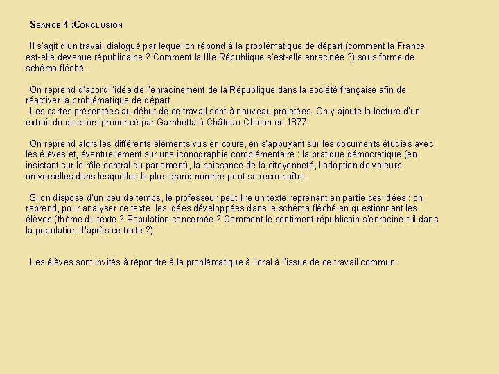 ÜSEANCE 4 : CONCLUSION ÜIl s’agit d’un travail dialogué par lequel on répond à