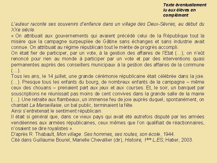 Texte éventuellement lu aux élèves en complément L’auteur raconte ses souvenirs d’enfance dans un