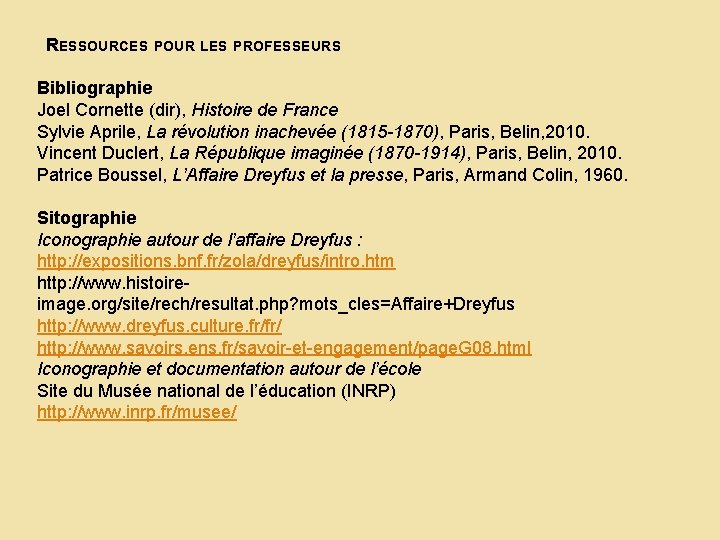 ÜRESSOURCES POUR LES PROFESSEURS Bibliographie Joel Cornette (dir), Histoire de France Sylvie Aprile, La