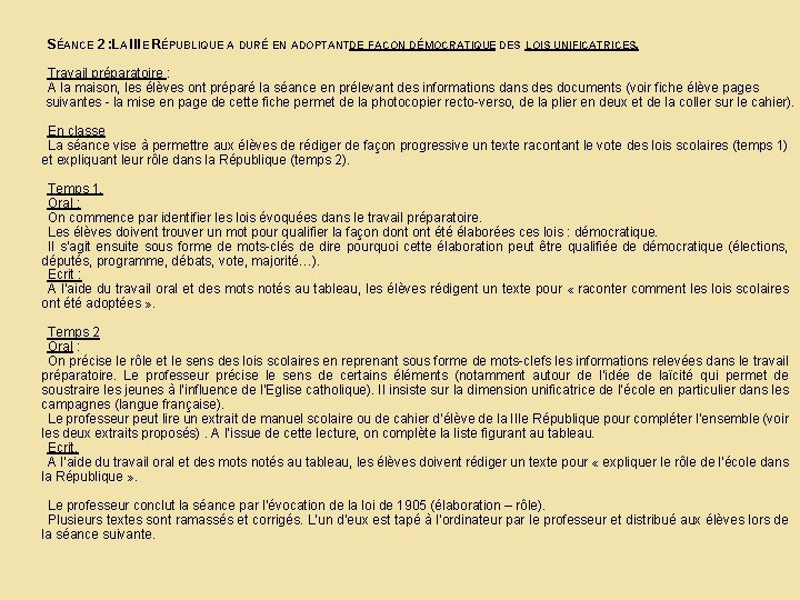 ÜSÉANCE 2 : LA IIIE RÉPUBLIQUE A DURÉ EN ADOPTANTDE FAÇON DÉMOCRATIQUE DES LOIS