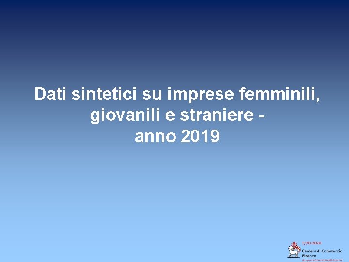 Dati sintetici su imprese femminili, giovanili e straniere anno 2019 