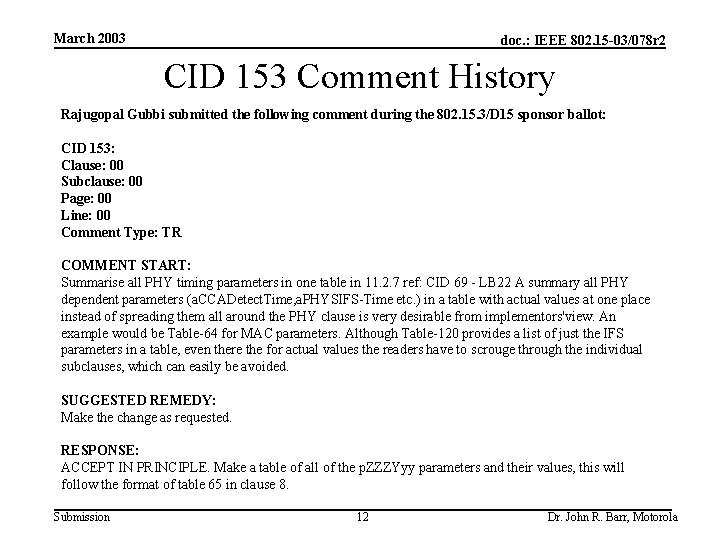 March 2003 doc. : IEEE 802. 15 -03/078 r 2 CID 153 Comment History