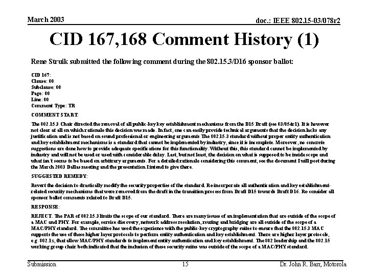 March 2003 doc. : IEEE 802. 15 -03/078 r 2 CID 167, 168 Comment