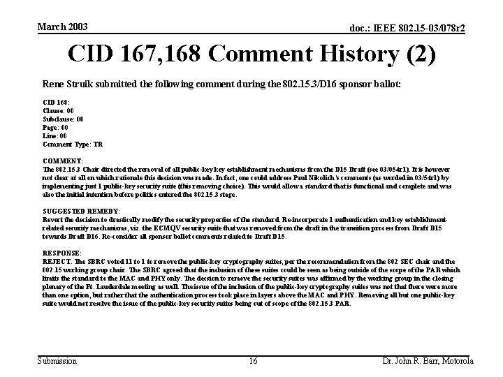 March 2003 doc. : IEEE 802. 15 -03/078 r 2 CID 167, 168 Comment