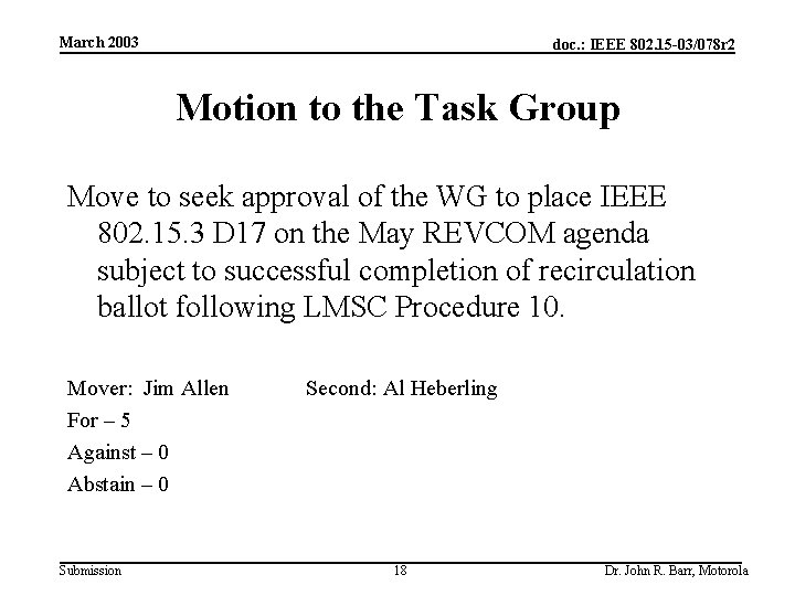 March 2003 doc. : IEEE 802. 15 -03/078 r 2 Motion to the Task