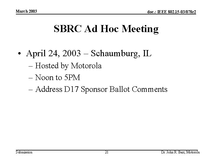 March 2003 doc. : IEEE 802. 15 -03/078 r 2 SBRC Ad Hoc Meeting