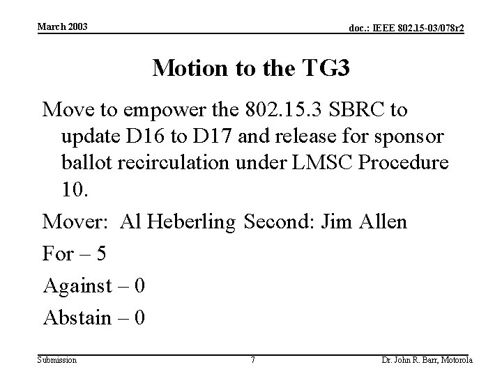 March 2003 doc. : IEEE 802. 15 -03/078 r 2 Motion to the TG