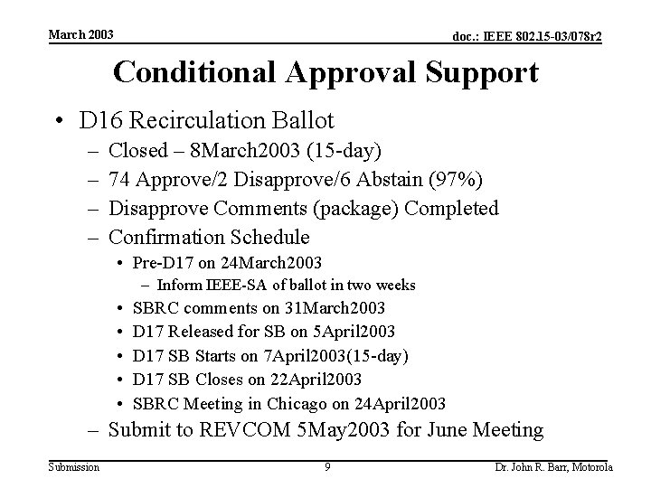 March 2003 doc. : IEEE 802. 15 -03/078 r 2 Conditional Approval Support •