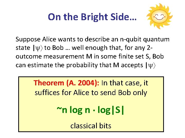 On the Bright Side… Suppose Alice wants to describe an n-qubit quantum state |