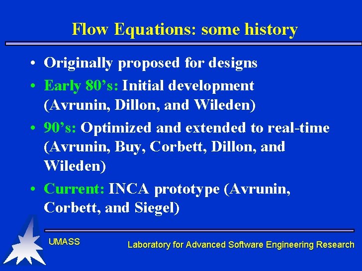 Flow Equations: some history • Originally proposed for designs • Early 80’s: Initial development Flow Equations: some history • Originally proposed for designs • Early 80’s: Initial development