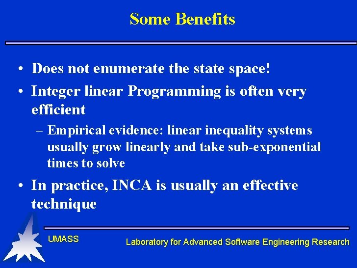Some Benefits • Does not enumerate the state space! • Integer linear Programming is Some Benefits • Does not enumerate the state space! • Integer linear Programming is
