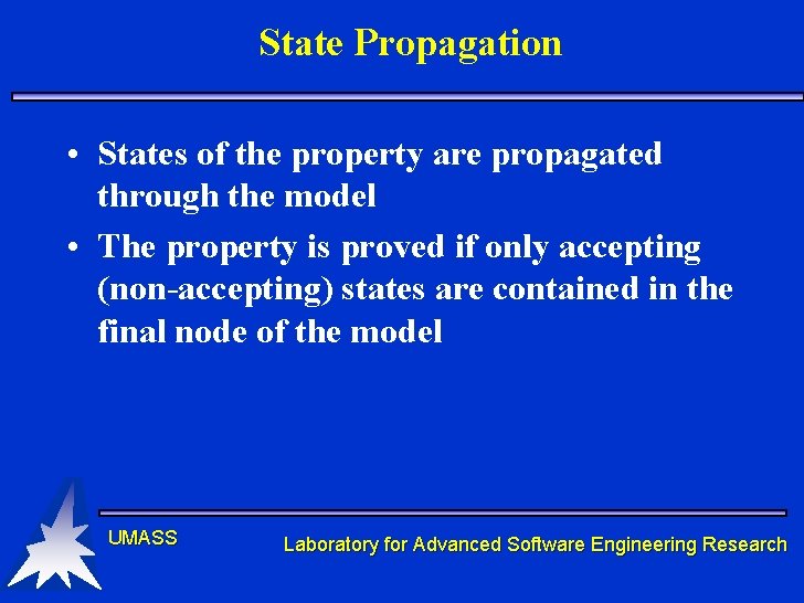 State Propagation • States of the property are propagated through the model • The State Propagation • States of the property are propagated through the model • The