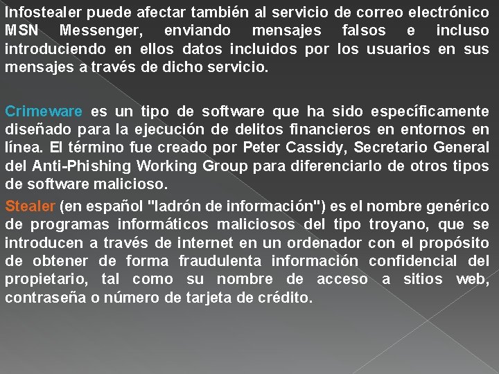 Infostealer puede afectar también al servicio de correo electrónico MSN Messenger, enviando mensajes falsos