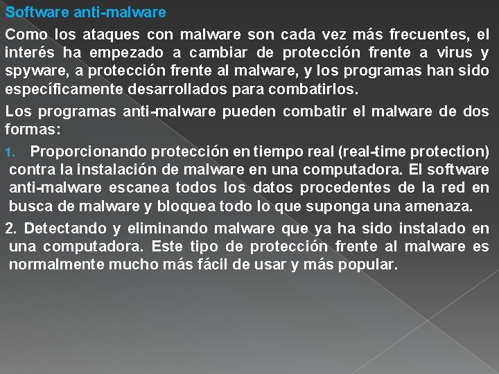 Software anti-malware Como los ataques con malware son cada vez más frecuentes, el interés