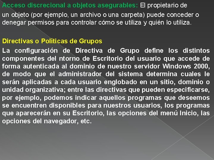 Acceso discrecional a objetos asegurables: El propietario de un objeto (por ejemplo, un archivo