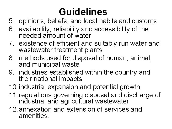 Guidelines 5. opinions, beliefs, and local habits and customs 6. availability, reliability and accessibility