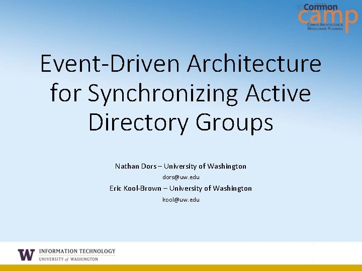 Event-Driven Architecture for Synchronizing Active Directory Groups Nathan Dors – University of Washington dors@uw.