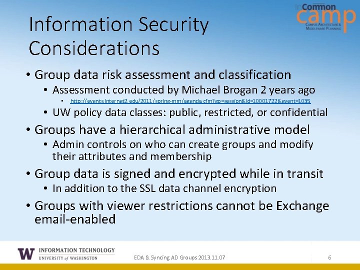 Information Security Considerations • Group data risk assessment and classification • Assessment conducted by