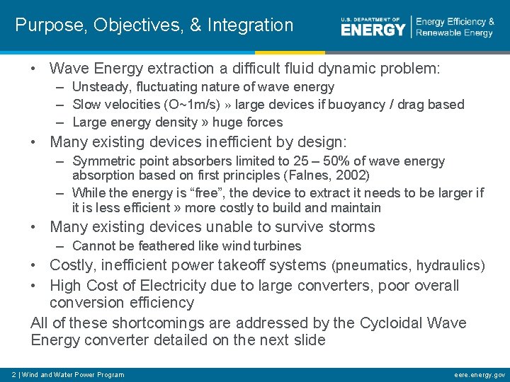 Purpose, Objectives, & Integration • Wave Energy extraction a difficult fluid dynamic problem: – Purpose, Objectives, & Integration • Wave Energy extraction a difficult fluid dynamic problem: –