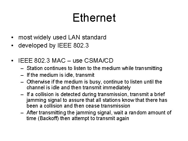 Ethernet • most widely used LAN standard • developed by IEEE 802. 3 •