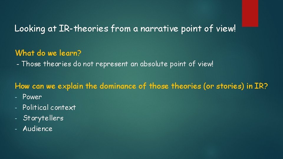 Looking at IR-theories from a narrative point of view! What do we learn? -
