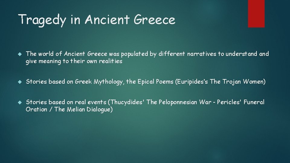 Tragedy in Ancient Greece The world of Ancient Greece was populated by different narratives