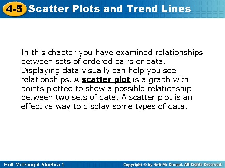 4 -5 Scatter Plots and Trend Lines In this chapter you have examined relationships