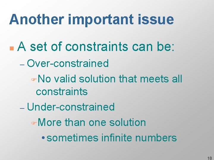 Another important issue n A set of constraints can be: – Over-constrained FNo valid