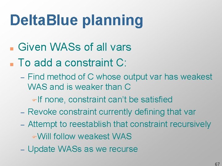 Delta. Blue planning n n Given WASs of all vars To add a constraint