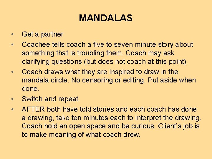 MANDALAS • • • Get a partner Coachee tells coach a five to seven MANDALAS • • • Get a partner Coachee tells coach a five to seven