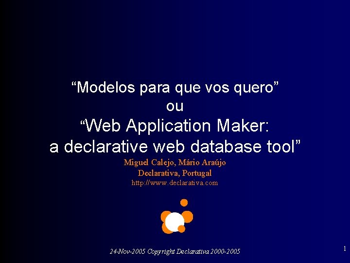 “Modelos para que vos quero” ou “Web Application Maker: a declarative web database tool”