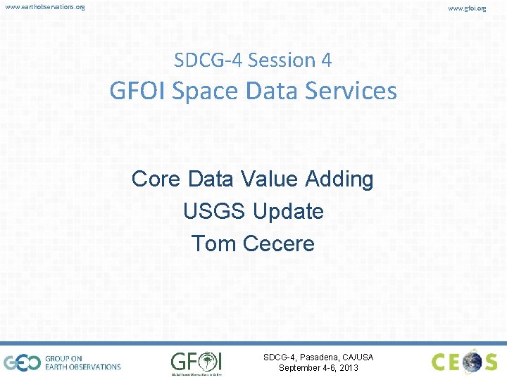 www. earthobservations. org www. gfoi. org SDCG-4 Session 4 GFOI Space Data Services Core