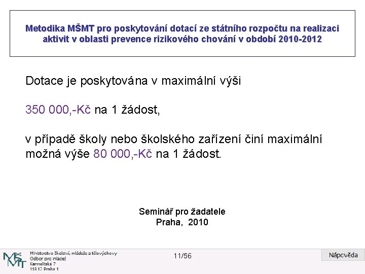 Metodika MŠMT pro poskytování dotací ze státního rozpočtu na realizaci aktivit v oblasti prevence