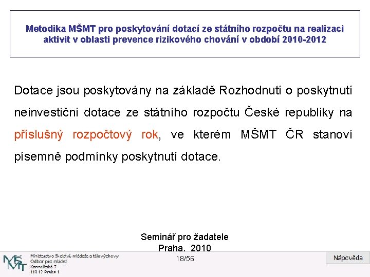 Metodika MŠMT pro poskytování dotací ze státního rozpočtu na realizaci aktivit v oblasti prevence