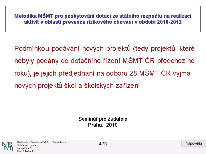 Metodika MŠMT pro poskytování dotací ze státního rozpočtu na realizaci aktivit v oblasti prevence