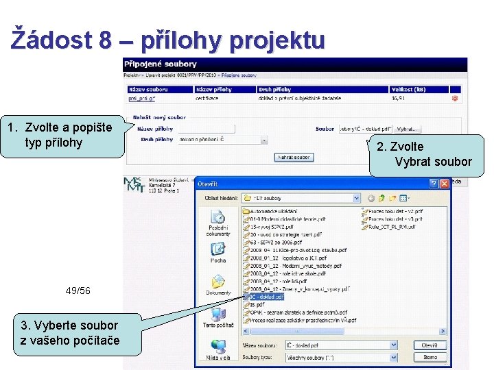 Žádost 8 – přílohy projektu 1. Zvolte a popište typ přílohy 49/56 3. Vyberte