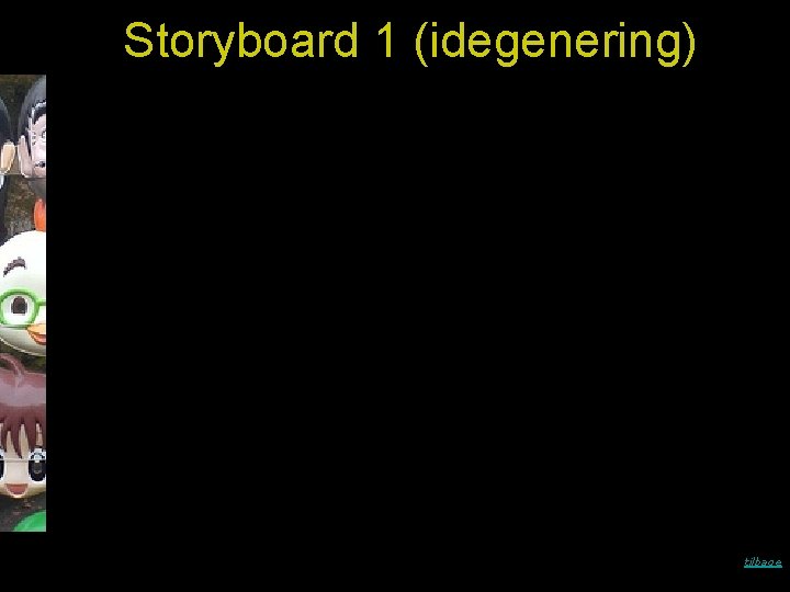 Storyboard 1 (idegenering) tilbage 